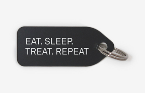 Eat. Sleep. Treat. Repeat.